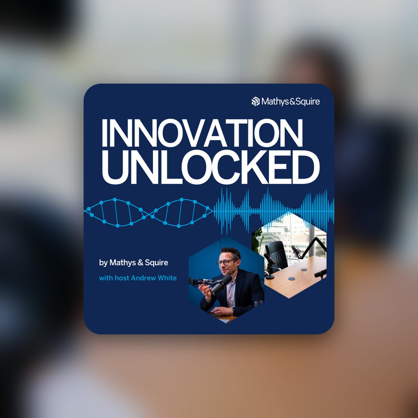 Mathys & Squire Innovation Unlocked podcast artwork, a B2B video podcast produced by LRB